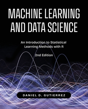 Paperback Machine Learning and Data Science, 2nd Edition: An Introduction to Statistical Learning Methods with R Book