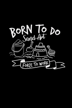 Born to do sand art: 6x9 sandcastle | blank with numbers paper | notebook | notes