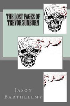 Paperback The Lost Pages of Trevor Sunburn Book