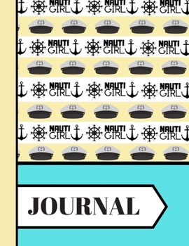JOURNAL: Gorgeous/Sailing 'Nauti Girl' Pattern Print Novelty Gift: Sailing Nautical Journal for Girls, Sea Cadets, Women, Sailors