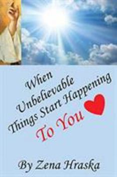 Paperback When Unbelievable Things Start Happening to You Book