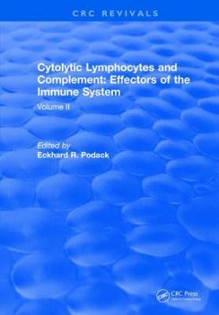 Hardcover Cytolytic Lymphocytes and Complement Effectors of the Immune System: Volume 2 Book