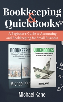 Paperback Bookkeeping and QuickBooks: A Beginner's Guide to Accounting and Bookkeeping for Small Business Book