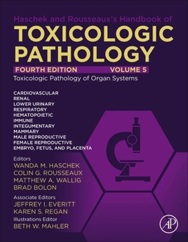 Hardcover Haschek and Rousseaux's Handbook of Toxicologic Pathology Volume 5: Toxicologic Pathology of Organ Systems Book