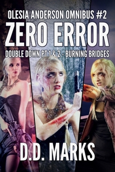 Paperback Zero Error: Olesia Anderson Omnibus #2 (Double Down Part 1 & 2, Burning Bridges) Book