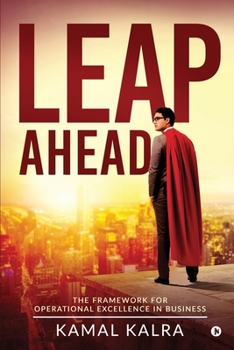 Paperback Leap Ahead: The Framework for Operational Excellence in Business Book