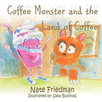 Paperback The Coffee Monster and the Land of Coffee Book