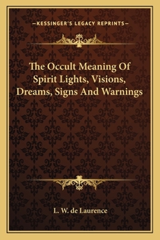 Paperback The Occult Meaning Of Spirit Lights, Visions, Dreams, Signs And Warnings Book