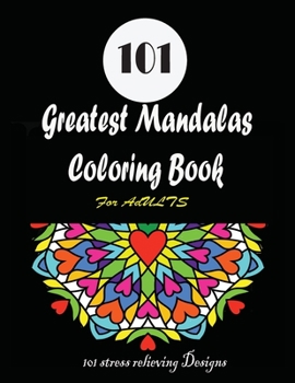 Paperback 101 Greatest Mandalas Coloring Book: Coloring Book for Adults Stress Relieving Designs Book