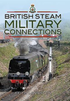 Hardcover Military Connections: Great Western Railway, Southern Railway, British Railways & War Department Steam Locomotives Book