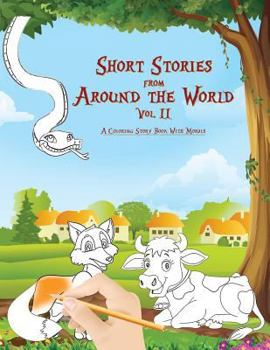 Paperback Short Stories from Around the World: A Coloring Story Book - Kids learn morals, reading and colors (Coloring Stories from Around the World) (Volume 2) Book