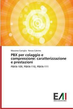 Paperback Pbx Per Colaggio E Compressione: Caratterizzazione E Prestazioni [Italian] Book