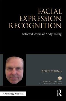 Hardcover Facial Expression Recognition: Selected Works of Andy Young Book