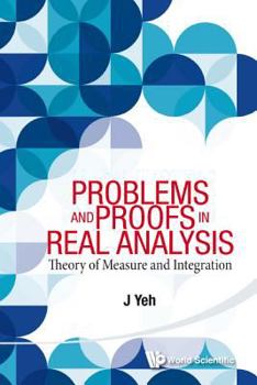 Paperback Problems and Proofs in Real Analysis: Theory of Measure and Integration Book