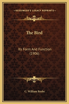 Hardcover The Bird: Its Form And Function (1906) Book