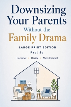 Paperback Downsizing Your Parents Without the Family Drama Book