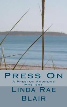 Press on - Book #4 of the Preston Andrews Mystery