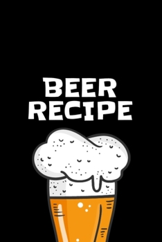 Paperback Beer Recipe: Journal Brewers Notebook and Beer Lovers Book