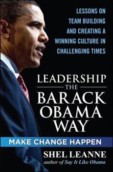 Hardcover Leadership the Barack Obama Way: Lessons on Teambuilding and Creating a Winning Culture in Challenging Times Book