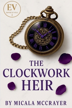 The Clockwork Heir (Empire of Veils)