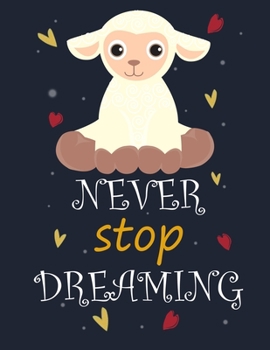 Never Stop Dreaming: Inspirational Journal Notebook & Diary,Scales Wide Ruled Notebook Lined School Journal.Valentines and Christmas Gift or Birthday ... Graduation Gift.(110 Page,8.5x11 inch)