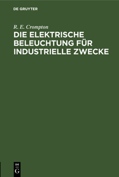 Die Elektrische Beleuchtung f�r Industrielle Zwecke