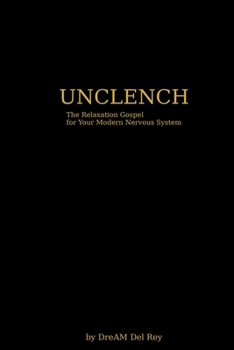 Paperback Unclench: The Relaxation Gospel for Your Modern Nervous System Book