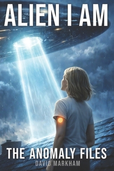 Paperback Alien I Am: The Anomaly Files Book