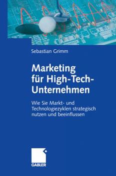 Paperback Marketing Für High-Tech-Unternehmen: Wie Sie Markt- Und Technologiezyklen Strategisch Nutzen Und Beeinflussen [German] Book