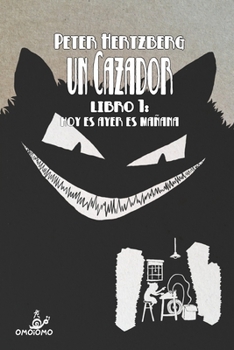 Paperback Un Cazador - Libro 1: Hoy es Ayer es Manana [Spanish] Book