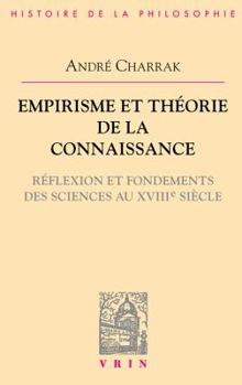 Paperback Empirisme Et Theorie de la Connaissance: Reflexion Et Fondement Des Sciences Au Xviiie Siecle [French] Book