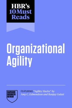 Paperback Hbr's 10 Must Reads on Organizational Agility (Featuring Agility Hacks by Amy C. Edmondson and Ranjay Gulati) Book