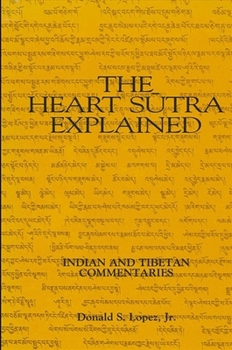 Paperback The Heart Sutra Explained: Indian and Tibetan Commentaries Book