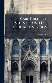 Hardcover Carl Friedrich Schinkel Und Der Neue Berliner Dom [German] Book