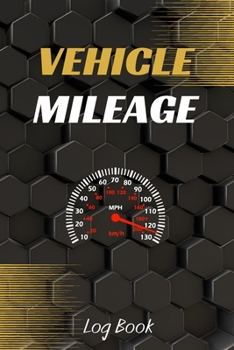 Paperback Vehicle Mileage Log Book: Driver's Log Book - Gas mileage log - Car notebook - Auto Log Book - Car Maintenance Log Book - Vehicle Expense Log Book