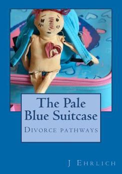 Paperback The Pale Blue Suitcase: Divorce Pathways Book