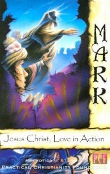 Paperback Mark: Jesus Christ, Love in Action Book