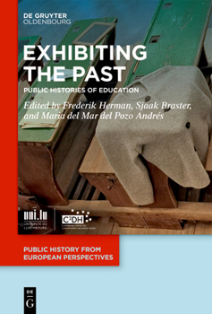 Hardcover Exhibiting the Past: Public Histories of Education Book