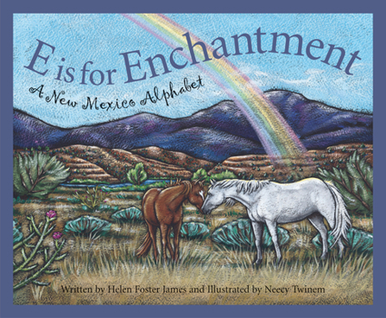 E is for Enchantment: A New Mexico Alphabet - Book  of the Discover America State By State