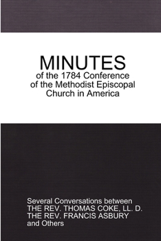 Paperback MINUTES of the 1784 Conference: of the Methodist Episcopal Church in America Book