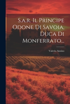 Paperback S.a.r. Il Principe Odone Di Savoia, Duca Di Monferrato... [Italian] Book