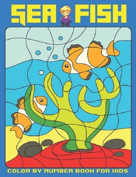 Sea Fish: Coloring Activity Book for kids (Color by Number Books)
