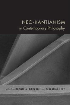 Neo-Kantianism in Contemporary Philosophy - Book  of the Studies in Continental Thought