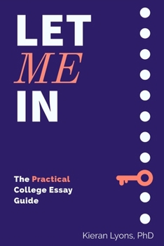 Paperback Let Me In: The Practical College Essay Guide Book