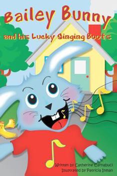 Paperback Bailey Bunny and His Lucky Singing Boots Book