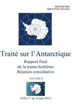 Paperback Rapport final de la trente-huitième Réunion consultative du Traité sur l'Antarctique - Volume II [French] Book