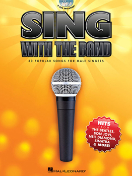 Misc. Sing with the Band - 30 Popular Songs for Male Singers: Book/2-CDs Pack [With CD (Audio)] Book