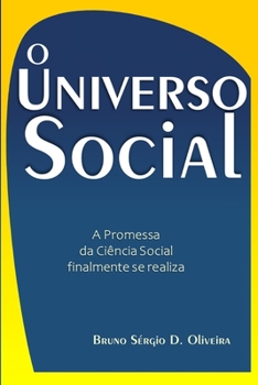 Paperback O Universo Social: Teoria Geral e Metodologia para finalmente explicar tudo [Portuguese] Book