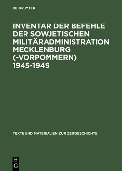 Hardcover Inventar Der Befehle Der Sowjetischen Militäradministration Mecklenburg(-Vorpommern) 1945-1949 [German] Book