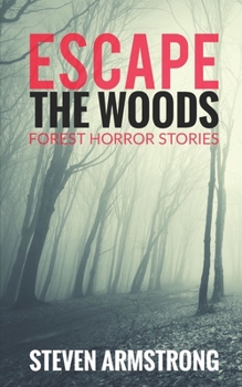 Paperback Escape the Woods: Forest Horror Stories Book